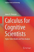 Calculus for Cognitive Scientists Higher Order Models and Their Analysis 0 Cognitive Science and Technology 