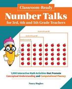 Classroom-Ready Number Talks for Third, Fourth and Fifth Grade Teachers: 1000 Interactive Math Activities That Promote Conceptual Understanding and Computational Fluency 