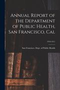Annual Report of the Department of Public Health, San Francisco, Cal; 1910-1911 (en Inglés)