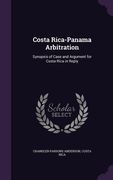 Costa Rica-Panama Arbitration: Synopsis of Case and Argument for Costa Rica in Reply (en Inglés)
