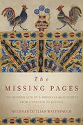 The Missing Pages: The Modern Life of a Medieval Manuscript, From Genocide to Justice (en Inglés)