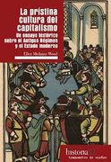 La Prístina Cultura del Capitalismo: Un Ensayo Histórico Sobre el Antiguo Régimen y el Estado Moderno (Historia)