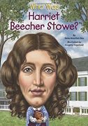 Who was Harriet Beecher Stowe? (en Inglés)