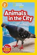 National Geographic Readers: Animals in the City (L2) (National Geographic Kids, Level 2) (en Inglés)