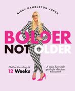 Bolder Not Older. Dull to Dazzling in 12 Weeks (en Inglés)