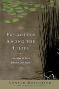 Forgotten Among the Lilies: Learning to Love Beyond our Fears (en Inglés)