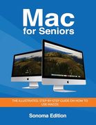 Mac for Seniors - Sonoma Edition: The Illustrated, Step-By-Step Guide on how to use Macos (Seniors Guides)