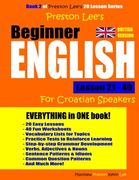 Preston Lee's Beginner English Lesson 21 - 40 For Croatian Speakers (British)