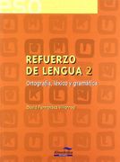 Refuerzo de lengua 2. Ortografía, léxico y gramática (Cuadernos de la ESO)