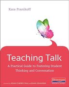 Teaching Talk: A Practical Guide to Fostering Student Thinking and Conversation (en Inglés)