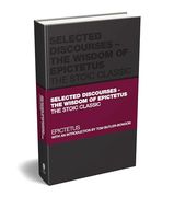 Selected Discourses: The Wisdom of Epictetus: The Stoic Classic (Capstone Classics) (en Inglés)
