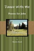 Dance With Me: Poems For John Second Ed. (en Inglés)