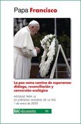 La paz Como Camino de Esperanza. Diálogo, Reconciliación y Conversión Ecológica: Mensaje Para la Liii Jornada Mundial de la paz (1 de Enero de 2020): 71 (Documentos)