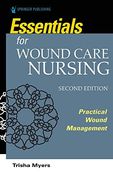 Essentials for Wound Care Nursing: Practical Wound Management 