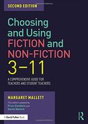 Choosing and Using Fiction and Non-Fiction 3-11: A Comprehensive Guide for Teachers and Student Teachers (en Inglés)