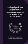 Guide to British West Indian Archive Materials, in London and in the Islands, for the History of the United States (en Inglés)