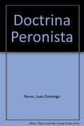 Doctrina Peronista (Spanish Edition)