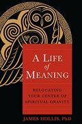 A Life of Meaning: Relocating Your Center of Spiritual Gravity (en Inglés)