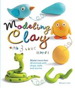 Modeling Clay with 3 Basic Shapes: Model More Than 40 Animals with Teardrops, Balls, and Worms (en Inglés)