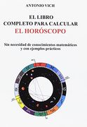 EL LIBRO COMPLETO PARA CALCULAR EL HORÓSCOPO (En papel)