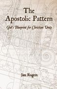 The Apostolic Pattern: God's Blueprint for Christian Unity (en Inglés)