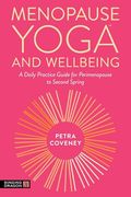 Menopause Yoga™ and Wellbeing: A Daily Practice Guide for Perimenopause to Second Spring (en Inglés)