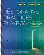 The Restorative Practices Playbook: Tools for Transforming Discipline in Schools 