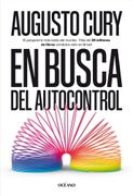 En busca del autocontrol. Técnicas para calmar la mente en un mundo acelerado