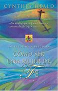 Como Ser Una Mujer de Fe