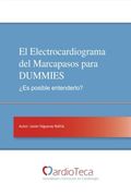 El Electrocardiograma del Marcapasos Para Dummies.  Es Posible Entenderlo?  Guía Sencilla Para Médicos no Cardiólogos Para Entender de una vez por Todas el ecg del Marcapasos
