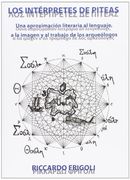 Los Interpretes de Piteas: Una Aproximacion Literaria al Lenguaje, a la Imagen y al Trabajo de los Arqueologos (Spanish Edition)