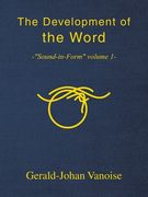 The Development of the Word: -"Sound-in-Form" volume 1-
