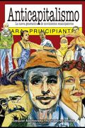 Anticapitalismo para Principiantes: con ilustraciones de Ilustradores Unidos