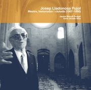 Josep Lladonosa Pujol: Mestre, Historiador i Ciutada, 1907-1990 (en Catalán)