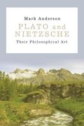 Plato and Nietzsche: Their Philosophical Art (en Inglés)