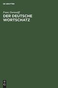 Der Deutsche Wortschatz: Der Deutsche Wortschatz Nach Sachgruppen (en Alemán)