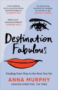 Destination Fabulous: Finding Your Way to the Best You Yet (en Inglés)