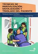 Técnicas de Inmovilización, Movilización y Traslado del Paciente: Técnicas de Soporte Vital Básico: Comunicaciones y Seguridad Vial
