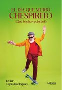 El día que murió Chespirito. (¡Qué bonita vecindad!) (in Spanish)
