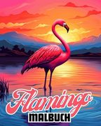 Flamingo-Malbuch: 30 schöne Illustrationen von Flamingos für Erwachsene (en Alemán)