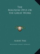 the magnum opus or the great work (en Inglés)