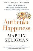 Authentic Happiness: Using the New Positive Psychology to Realise your Potential for Lasting Fulfilment (en Inglés)