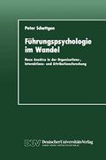 Führungspsychologie im Wandel: Neue Ansätze in der Organisations-, Interaktions- und Attributionsforschung (en Alemán)