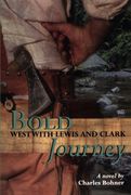 bold journey,west with lewis and clark (en Inglés)