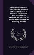 Universities and Their Sons; History, Influence and Characteristics of American Universities, With Biographical Sketches and Portraits of Alumni and R (en Inglés)