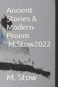 Ancient Stories & Modern Proem M.Stow2022: The sound and hazy colour-pictures... (en Inglés)