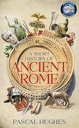 A Short Story of Ancient Rome (en Inglés)