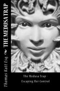 The Medusa Trap: Escaping her contol (en Inglés)