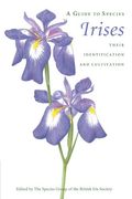 A Guide to Species Irises: Their Identification and Cultivation (en Inglés)