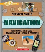 Navigation (a True Book: Survival Skills) (a True Book (Relaunch)) 